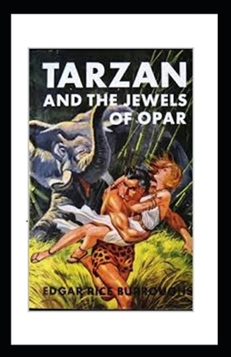 Tarzan and the jewels of opar Illustrated by Edgar Rice Burroughs