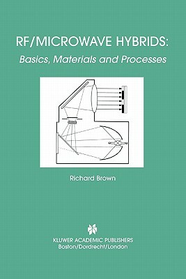 Rf/Microwave Hybrids: Basics, Materials and Processes by Richard Brown