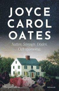 Natten. Sömnen. Döden. Och stjärnorna. by Joyce Carol Oates