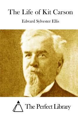 The Life of Kit Carson by Edward Sylvester Ellis