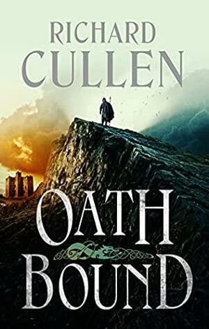 Oath Bound: A gripping historical adventure set in 1066 by Richard Cullen