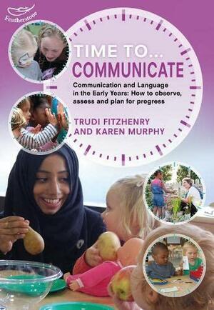 Time to Communicate by Karen Murphy, Trudi Fitzhenry