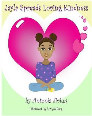 Jayla Spreads Loving Kindness by Antonia Aviles