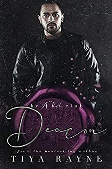 Deacon : The A**hole Series by My Brother's Editor, Tiya Rayne, Blue Saffire