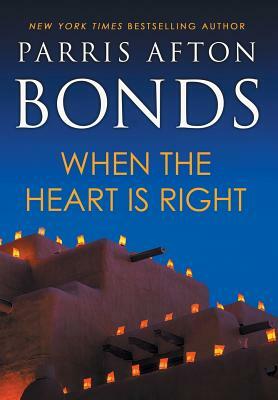 When the Heart is Right by Parris Afton Bonds