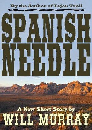 Spanish Needle by Will Murray