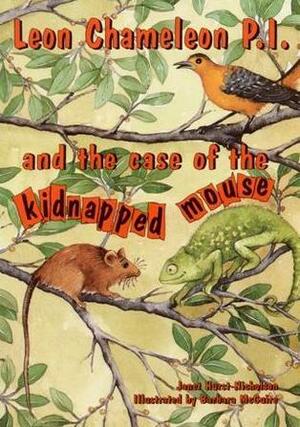 Leon Chameleon P.I. and the Case of the Kidnapped Mouse by Barbara McGuire, Jan Hurst-Nicholson