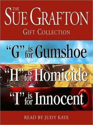 Sue Grafton GHI Gift Collection: G Is for Gumshoe, H Is for Homicide, I Is for Innocent by Sue Grafton, Judy Kaye