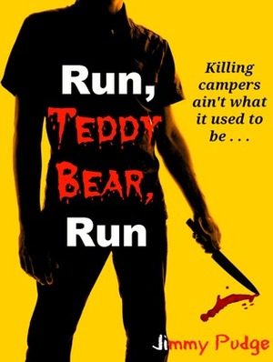 Run, Teddy Bear, Run by Jimmy Pudge