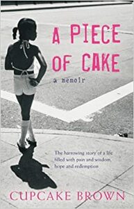 A Piece of Cake by Cupcake Brown