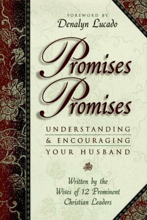 Promises, Promises: Understanding and Encouraging Your Husband by Norma Smalley, Denalyn Lucado