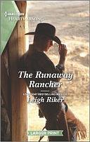 The Runaway Rancher: A Clean and Uplifting Romance by Leigh Riker