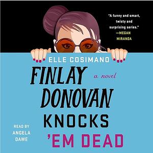 Finlay Donovan Knocks 'em Dead by Elle Cosimano