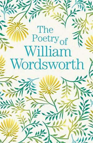 The Poetry of William Wordsworth by John Elliott