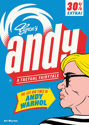 Andy: The Life and Times of Andy Warhol: A Factual Fairytale by Typex