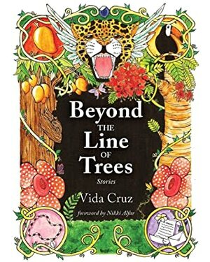 Beyond the Line of Trees: Stories by Vida Cruz