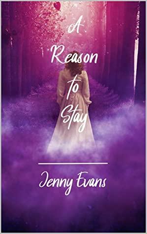 A Reason to Stay by Jenny Evans