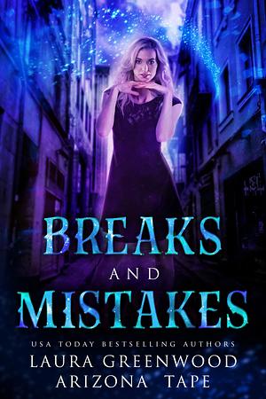 Breaks and Mistakes by Laura Greenwood, Laura Greenwood, Arizona Tape