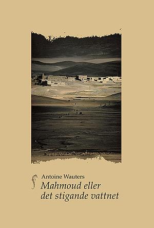 Mahmoud eller det stigande vattnet by Antoine Wauters