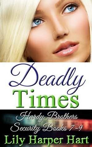 Deadly Times: Hardy Brothers Security Books 7-9 by Lily Harper Hart