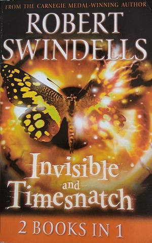 Invisible and Timesnatch by Robert Swindells