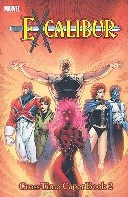 Excalibur Classic, Vol. 4: Cross-Time Caper, Book 2 by Barry Windsor-Smith, Chris Wozniak, Michael Higgins, Alan Davis, Terry Austin, Ron Lim, Colleen Doran, Chris Claremont