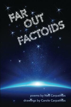 Far Out Factoids by Carole Carpathios, Neil Carpathios