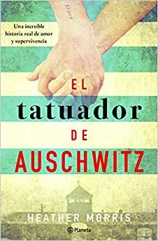 El tatuador de Auschwitz by Heather Morris