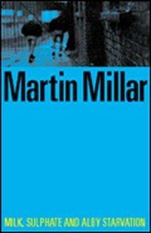Milk, Sulphate and Alby Starvation by Martin Millar