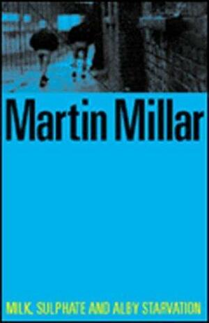 Milk, Sulphate and Alby Starvation by Martin Millar
