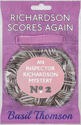 Richardson Scores Again: An Inspector Richardson Mystery by Basil Thomson
