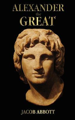 Alexander the Great - with illustrations by Jacob Abbott