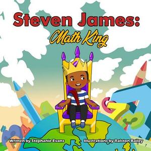 Steven James: Math King by Stephanie Evans