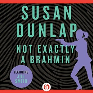 Not Exactly a Brahmin by Susan Dunlap