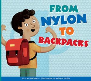 From Nylon to Backpacks by Cari Meister