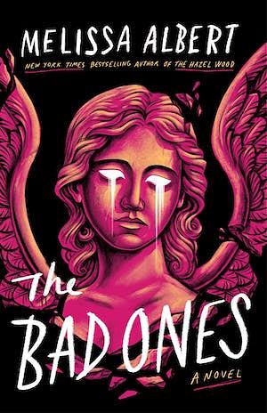 The Bad Ones by Melissa Albert