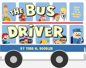 The Bus Driver by Todd H. Doodler, Todd Harris Goldman