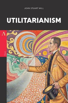 Utilitarianism by John Stuart Mill