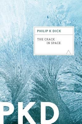 The Crack in Space by Philip K. Dick