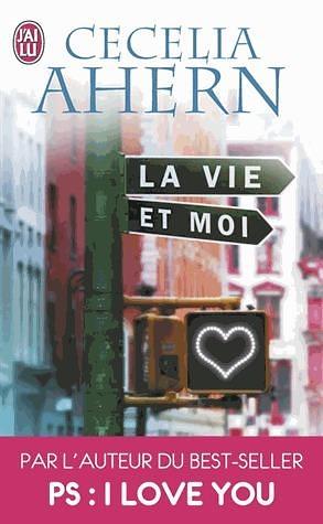 La vie et moi by Cecelia Ahern, Cecelia Ahern