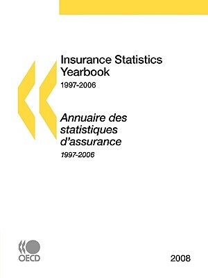 Insurance Statistics Yearbook, 1997-2006: 2008 Edition by Publishing Oecd Publishing, OECD Publishing