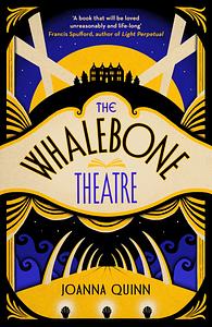 The Whalebone Theatre by Joanna Quinn