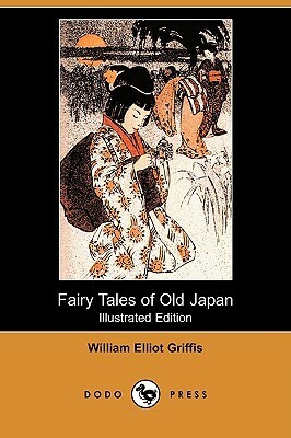 Fairy Tales of Old Japan by William Elliot Griffis