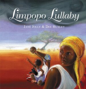 Limpopo Lullaby by Jane Jolly, Dee Huxley