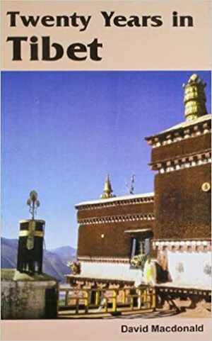 Twenty Years in Tibet by David MacDonald