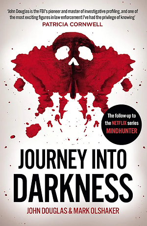 Journey Into Darkness by John E. Douglas, Mark Olshaker