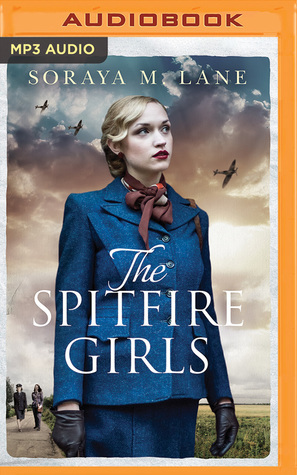 The Spitfire Girls by Soraya M. Lane