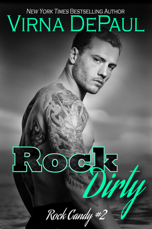 Rock Dirty by Virna DePaul