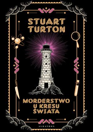 Morderstwo na krańcu świata by Stuart Turton