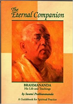 The Eternal Companion: Brahmananda - His Life and Teachings by Prabhavananda